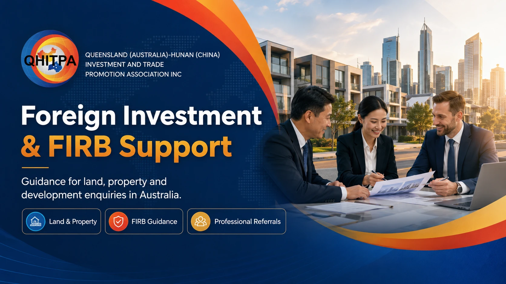 QHITPA foreign investment and FIRB support for land and property enquiries
